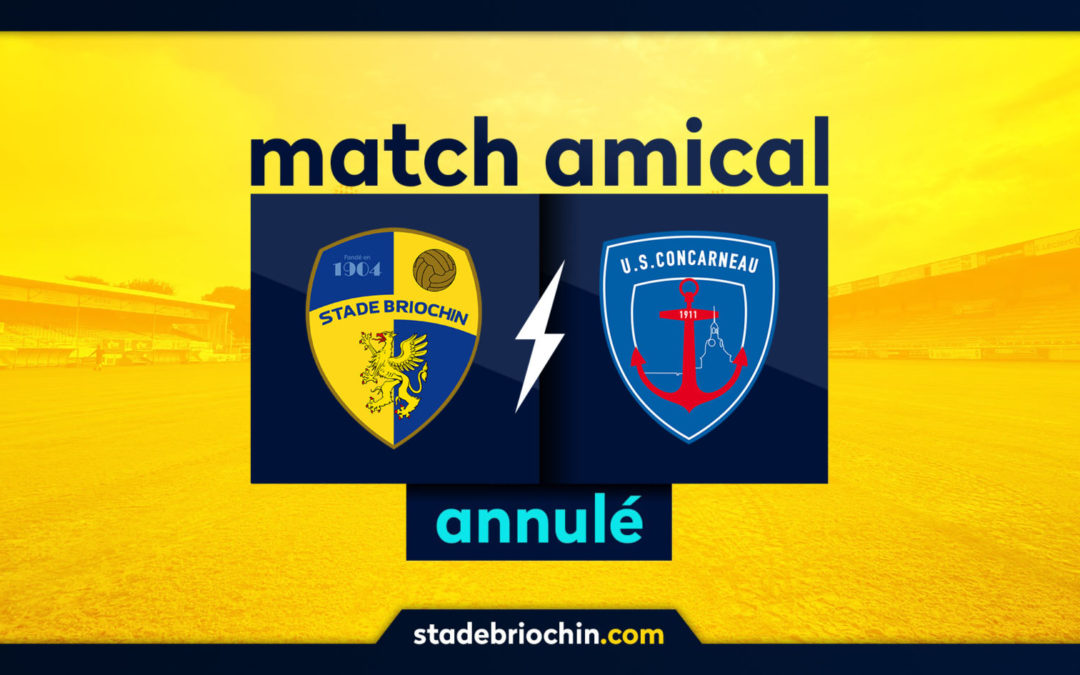 Stade Briochin – US Concarneau : Match amical annulé