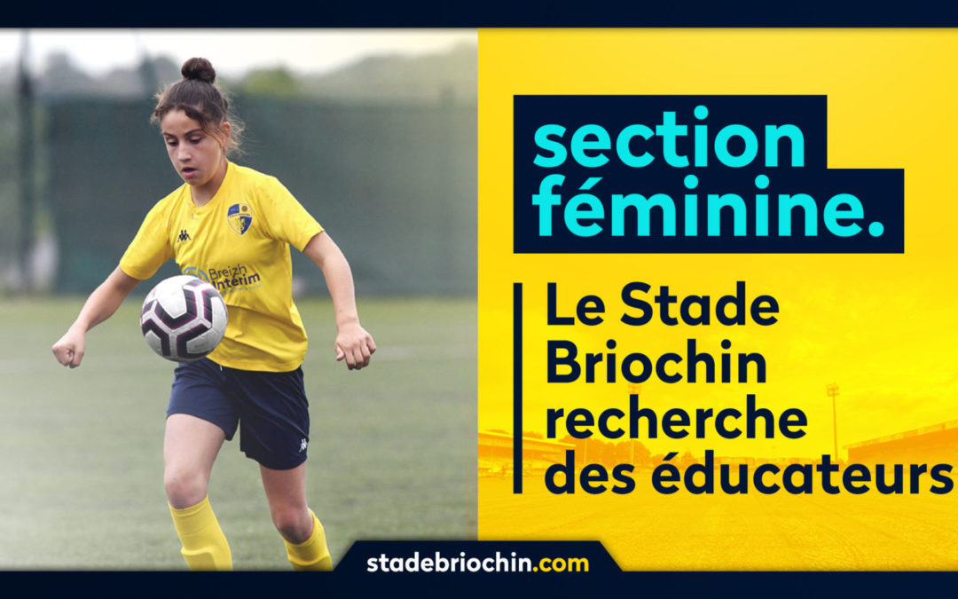 Le Stade Briochin recherche des éducateurs pour sa section féminine.